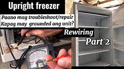 Part 2’ Freezer grounded | rewiring and troubleshooting.