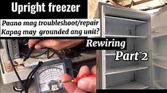 Part 2’ Freezer grounded | rewiring and troubleshooting.