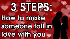 How to make someone fall in love with you - 3 Steps to getting your crush to love you!
