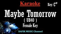 Maybe Tomorrow (Karaoke) UB40/ Female Key C#