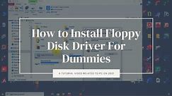 How To Install External Floppy Disk in Windows 10 (Updated)