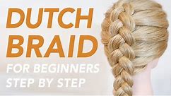 How To Dutch Braid Step by Step For Beginners (1 Way Of Adding Hair) Easy & Simple Braided Hairstyle