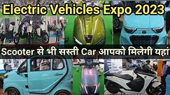 Electric Vehicles Expo 2023 | Greater Noida | Scooter से भी सस्ती Car मिलेगी आपको यहा || Full Video.