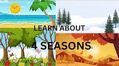 4 seasons for kids| Learn about seasons| 4 seasons for toddlers