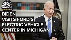 President Biden tours Ford's electric vehicle center in Michigan — 5/18/21
