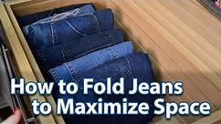 How to Fold Jeans to Maximize Space