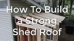 How to Build a Strong Shed Roof