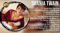 Shania Twain 🎵 Top 20 songs by Shania Twain 🎵 Shania Twain Greatest Hits Full Album