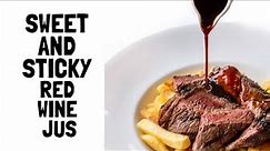 The BEST and SIMPLEST RED WINE JUS - Add this delicious sauce to your steak or any roast