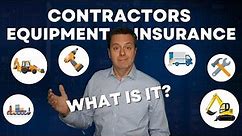 Contractors Equipment Insurance Explained - updated