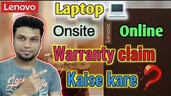 How to claim lenovo laptop warranty? Lenovo Laptop Onsite Warranty claim process Online