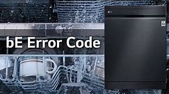 [LG Dishwasher] Troubleshooting bE Error: How to Fix It