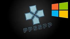 PPSSPP Emulator Ultimate Windows Setup Guide (Sony PSP Emulator) - Download Any Game For Free