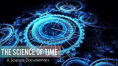 The Science of Time - Full Space Documentary | Science Documentary 2021