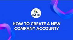 How to Create a New Company Account in eZee Absolute Hotel PMS System?