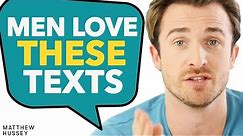 MEN LOVE These 4 Texts From Women! (How To Text Guys) | Matthew Hussey