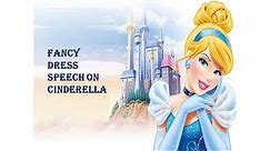 Fancy Dress Competition speech on Cinderella princess -My Favourite Cartoon character