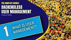 What is User Management? | User Management Course | Pt. 1