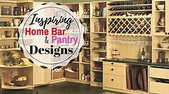 Inspiring Home Bar & Pantry Designs
