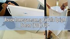 Review homespace.com.sg Farfalla Upright Freezer (120L) FUF-EP120