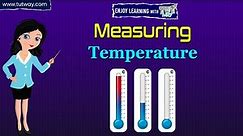 Measurement of Temperature | Thermometer | Measuring Temperature in a Thermometer | Science