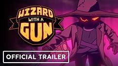 Wizard With A Gun - Official Gameplay Overview Trailer | Devolver Digital Showcase 2023