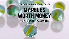 Vintage and Old Marbles Worth Money