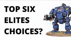 Strongest Space Marine Elites Choices? My Top Six Picks