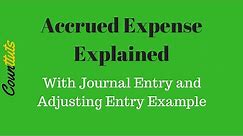 Accrued Expense Explained With Journal Entry and Adjusting Entry Example