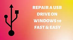 Repair USB Stick on Windows 10: Fast & Easy!