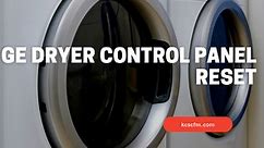 How To Do GE Dryer Control Panel Reset [In 2 Minute]