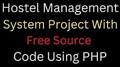 Hostel Management System Project With Free Source Code using PHP
