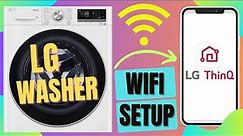 How to Connect LG Washer to Wifi Using LG ThinQ App | Step By Step Guide