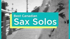 The best Canadian sax solos | CBC Music