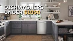 Best Dishwashers Under $1000: 4 Affordable Options to Consider