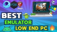 15 Best Android Emulators For Low-End PC (2024)