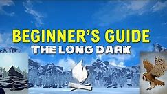 Beginner's Guide for The Long Dark