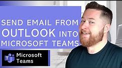 Send email from outlook into Microsoft Teams | How to use Microsoft Teams