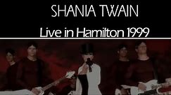 Shania Twain - Live In Hamilton 1999