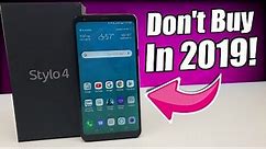 LG Stylo 4 | Why You Shouldn't Buy In 2019!!!