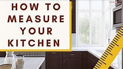 How to Measure Your Kitchen