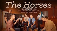 Home Free, Travis Collins & Amy Sheppard - The Horses