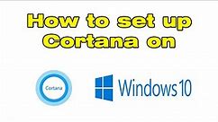 How to set up Cortana on Windows 10 (Activate Cortana)