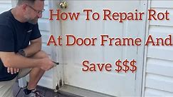 How To Repair Rotted Door Frame #whojoedaddy