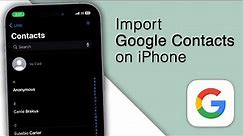 How to Import Google Contacts to iPhone! [3 Methods]