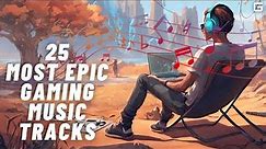 25 Most Epic Gaming Music Tracks | Personal Favorites Edition