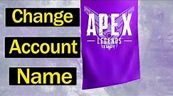How to Change APEX Legends Account Name (APEX & Steam) in 2023