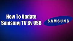 How To Update Samsung TV By USB