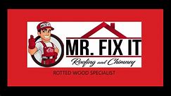 Rotted Wood Specialist | Mr. Fix It Roofing and Chimney