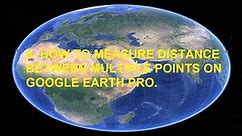 How To Measure Distance Between Multiples Points On Google Earth- 6